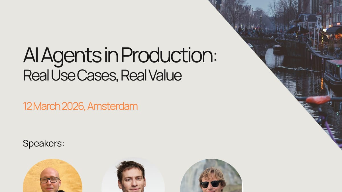 AI Agents in Production: Real Use Cases, Real Value (Amsterdam)